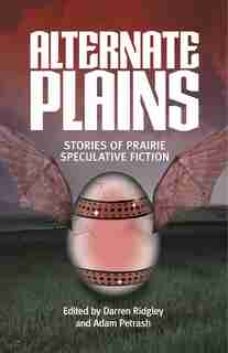 Alternate Plains: An Anthology Of Speculative Fiction by Darren Ridgley