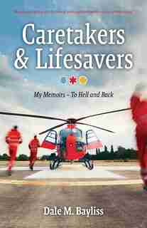 Caretakers and Lifesavers by Dale M. Bayliss