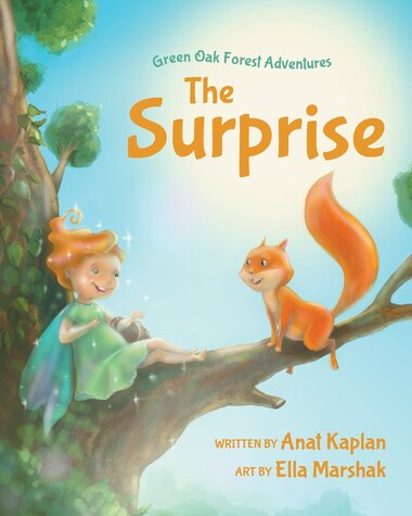 Green-Oak Forest Adventures: The Surprise by Anat Kaplan