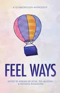 Feel Ways: A Scarborough Anthology by Adrian De Leon