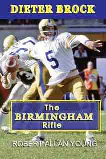 Dieter Brock - The Birmingham Rifle by Robert Allan Young