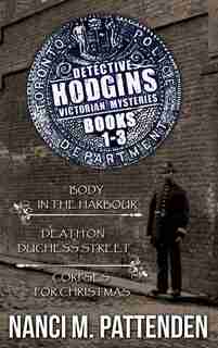 Detective Hodgins Books 1 to 3 by Nanci M. Pattenden