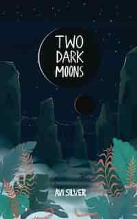 Two Dark Moons by Avi Silver
