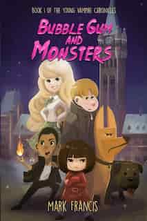 Bubble Gum And Monsters by Mark Francis