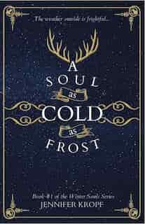 A Soul As Cold As Frost by Jennifer Kropf