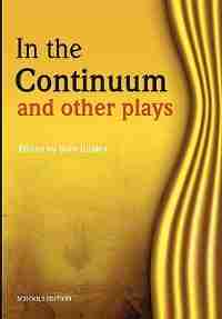 In the Continuum and Other Plays by Rory Kilalea