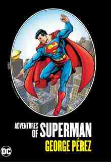 Adventures Of Superman By George Perez by George Perez