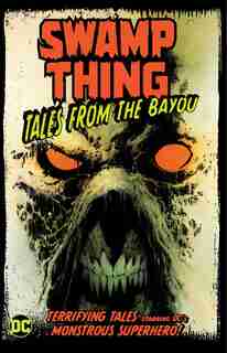 Swamp Thing: Tales From The Bayou de Tim Seeley
