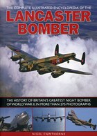 The Complete Illustrated Encyclopedia of the Lancaster Bomber: The history of Britain's greatest…
