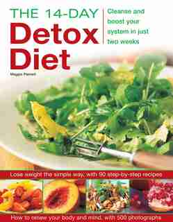 The 14-day Detox Diet: Cleanse And Boost Your System In Just Two Weeks by Maggie Pannell