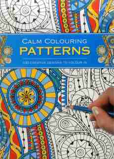 Calm Colouring: Patterns: 100 Creative Designs To Colour In by Southwater