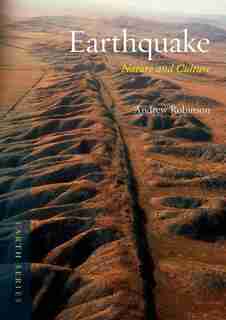 Earthquake: Nature And Culture by Andrew Robinson