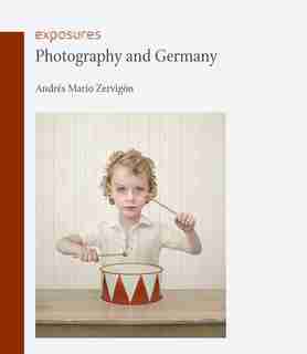 Photography And Germany by Andrés Mario Zervigón