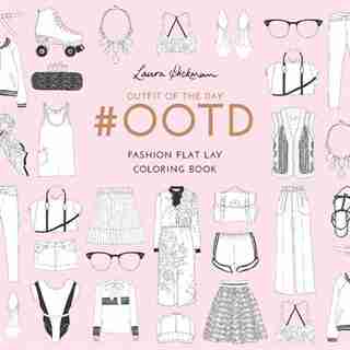 #ootd: Fashion Flat Lay Coloring Book by Laura Hickman