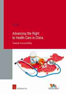 Advancing The Right To Health Care In China: Towards Accountability by Yi Zhang