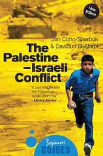 The Palestine-Israeli Conflict: A Beginner's Guide by Dan Cohn-Sherbok