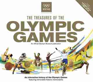 The Treasures Of The Olympic Games: An Interactive History Of The Olympic Games by Neil Wilson