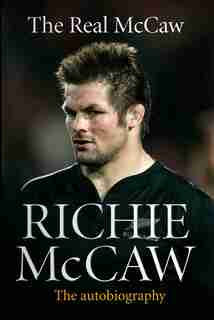 The Real Mccaw: The Autobiography by Richie Mccaw