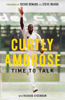 Sir Curtly Ambrose: Time To Talk by Curtly Ambrose