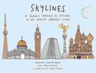 Skylines: A Journey Through 50 Skylines Of The World's Greatest Cities by Yolanda Zappaterra