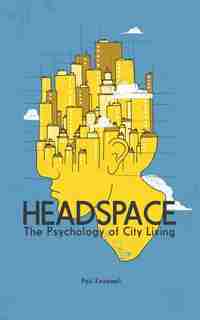 Headspace: The Psychology Of City Living by Paul Keedwell