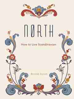 North: How To Live Scandinavian by Brontë Aurell
