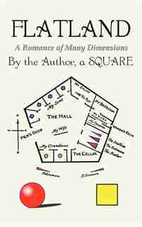 Flatland: A Romance Of Many Dimensions by Edwin Abbott Abbott