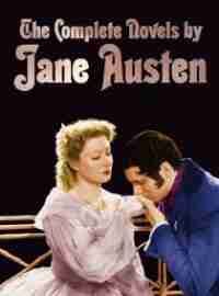 The Complete Novels Of Jane Austen (unabridged): Sense and Sensibility, Pride and Prejudice, Mansfield Park, Emma, Northanger Abbey, Persuasion, Love by Jane Austen