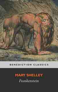 Frankenstein; or, The Modern Prometheus: (Shelley's final revision, 1831) by Mary Wollstonecraft Shelley