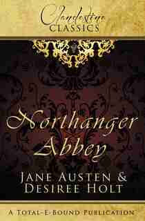 Clandestine Classics: Northanger Abbey by Desiree Holt