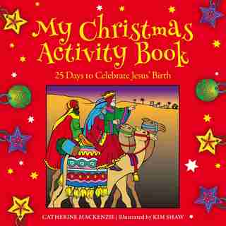 My Christmas Activity Book: 25 Days To Celebrate Jesus' Birth de Catherine MacKenzie