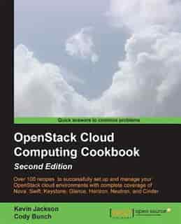 OpenStack Cloud Computing Cookbook, Second Edition by Kevin Jackson
