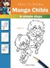 How To Draw Manga Chibis In Simple Steps: In Simple Steps