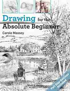 Drawing For The Absolute Beginner by Carole Massey