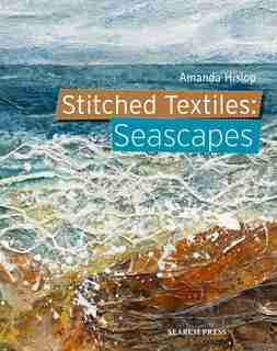 Stitched Textiles: Seascapes by Amanda Hislop