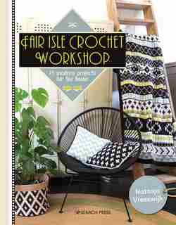 Fair Isle Crochet Workshop: 15 Colourful Projects For The Home by Natasja Van Vreeswijk