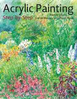 Acrylic Painting Step-by-step: 22 Easy Modern Designs by Wendy Jelbert