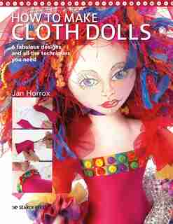 How To Make Cloth Dolls by Jan Horrox