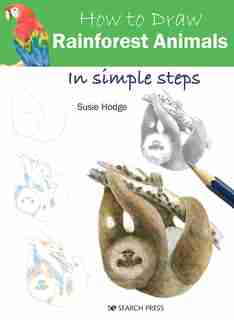 How To Draw Rainforest Animals In Simple Steps by Susie Hodge