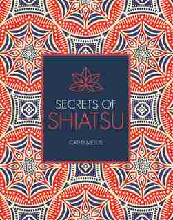 Secrets Of Shiatsu by Cathy Meeus