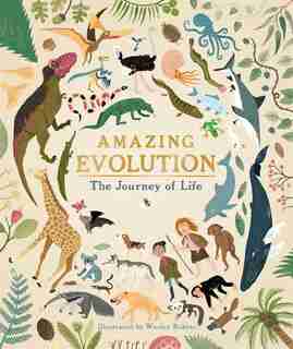 Amazing Evolution: The Journey Of Life by Anna Claybourne