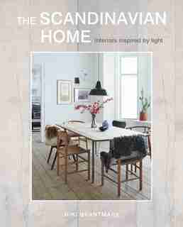 The Scandinavian Home: Interiors Inspired By Light by Niki Brantmark
