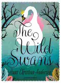 The Wild Swans by Hans Christian Andersen