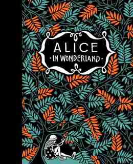 Alice's Adventures In Wonderland & Through The Looking Glass by Lewis Carroll