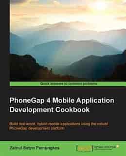 PhoneGap 4 Mobile Application Development Cookbook by Zainul Setyo Pamungkas