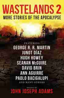 Wastelands 2: More Stories Of The Apocalypse by George R. R. Martin