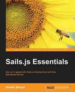 Sails.js Essentials by Shahid Shaikh