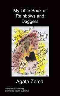 My Little Book Of Rainbows And Daggers by Agata Zema