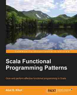 Scala Functional Programming Patterns by Atul Khot