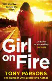 Girl On Fire: (dc Max Wolfe) de Tony Parsons